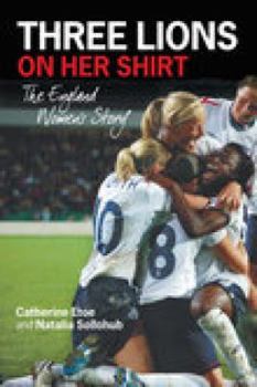 Paperback Three Lions on Her Shirt: The England Women's Story Book
