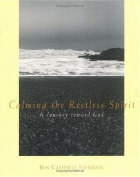 Paperback Calming the Restless Spirit: A Journey Toward God Book