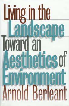 Hardcover Living in the Landscape: Toward an Aesthetics of Environment Book