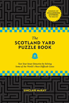 Paperback The Scotland Yard Puzzle Book: Test Your Inner Detective by Solving Some of the World's Most Difficult Cases Book