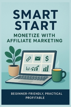 Paperback Smart Start: Monetize with Affiliate Marketing Book