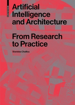Artificial Intelligence and Architecture: From Research to Practice