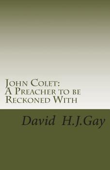 Paperback John Colet: A Preacher to be Reckoned With Book