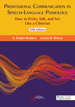 Paperback Professional Communication in Speech-Language Pathology: How to Write, Talk, and ACT Like a Clinician Book