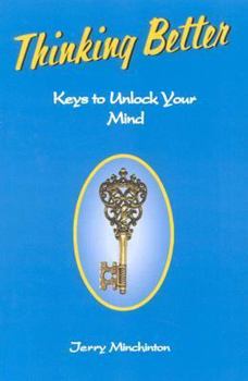 Paperback Thinking Better: Keys to Unlock Your Mind Book