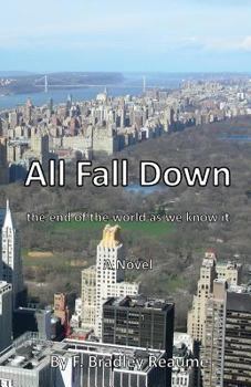 Paperback All Fall Down: the end of the world as we know it Book