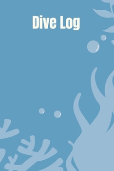 Paperback Dive Log Book: Scuba Diving Logbook for divers in all levels - Compact Size - 6x9 inches - 120 pages Book