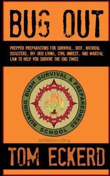 Paperback Bug Out: Prepper Preparations for Survival, SHTF, Natural Disasters, Off Grid Living, Civil Unrest, and Martial Law to Help You Survive The End Times Book