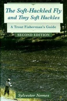 Hardcover The Soft-Hackled Fly: And Tiny Soft Hackles: A Trout Fisherman's Guide Book