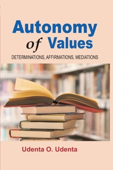 Paperback Autonomy of Values: Determinations, Affirmations and Mediations Book