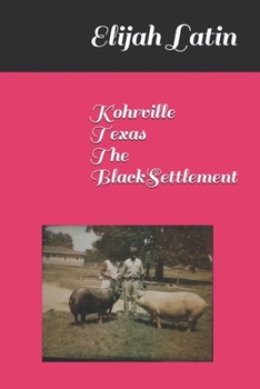 Paperback Kohrville Texas, The Black Settlement Book