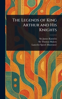 Hardcover The Legends of King Arthur and His Knights Book