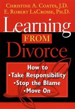 Hardcover Learning from Divorce: How to Take Responsibility, Stop the Blame, Move on Book