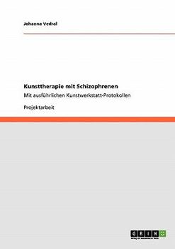 Paperback Kunsttherapie mit Schizophrenen: Mit ausführlichen Kunstwerkstatt-Protokollen [German] Book