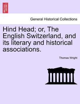 Hind Head: Or The English Switzerland And Its Literary And Historical Associations
