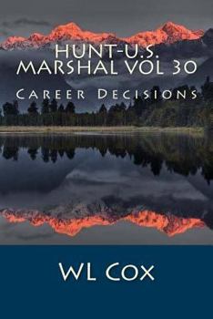 Paperback Hunt-U.S. Marshal Vol 30: Career Decisions Book