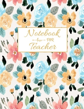 Notebook For Teacher: Blank Lined Teacher Notebook 115 pages Journal for math teacher gift, for Appreciation Gift Quote ... Gift, Retirement teacher or Gratitude