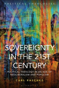 Paperback Sovereignty in the 21st Century: Political Theology in an Age of Neoliberalism and Populism Book