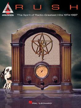 Rush - the Spirit of Radio: Greatest Hits 1974-1987 Note-For-Note Guitar Transcriptions Songbook