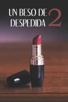Paperback Un Beso de Despedida 2 [Spanish] Book