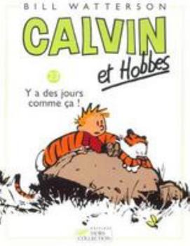 Paperback Calvin et Hobbes tome 23 Y a des jours comme ça ! (23) (French Edition) [French] Book