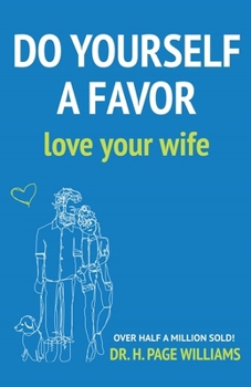 Paperback Do Yourself a Favor: Love Your Wife Book