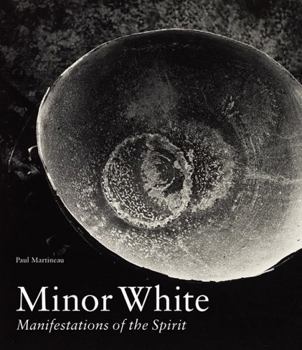 Hardcover Minor White: Manifestations of the Spirit Book