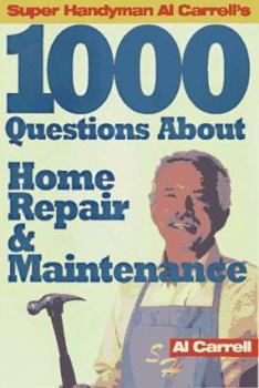 Paperback Super Handyman Al Carrell's 1000 Questions About Home Repair & Maintenance Book