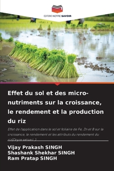 Paperback Effet du sol et des micro-nutriments sur la croissance, le rendement et la production du riz [French] Book