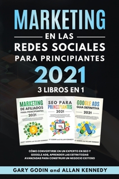 Paperback MARKETING EN LA REDES SOCIALES Para Principiantes 2021 3 LIBROS EN 1 C?mo convertirse en un experto en SEO y Google ADS, aprender las estrategias avan [Spanish] Book