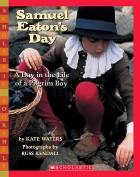 Paperback Samuel Eaton's Day: A Day in the Life of a Pilgrim Boy Book
