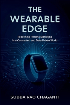 Paperback The Wearable Edge: Redefining Pharma Marketing in a Connected and Data-Driven World Book