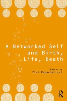 Paperback A Networked Self and Birth, Life, Death Book