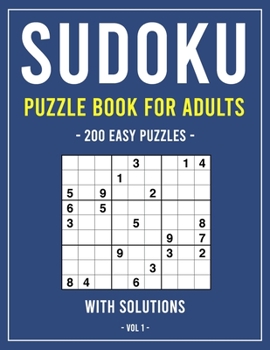 Paperback Sudoku Puzzle Book for Adults: 200 Easy Puzzles With Solutions, Volume 1 Book