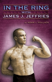 Hardcover In the Ring with James J. Jeffries Book