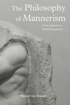 Paperback The Philosophy of Mannerism: From Aesthetics to Modal Metaphysics Book