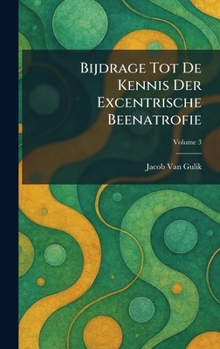 Hardcover Bijdrage Tot De Kennis Der Excentrische Beenatrofie [Dutch] Book