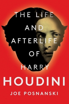 Hardcover The Life and Afterlife of Harry Houdini Book