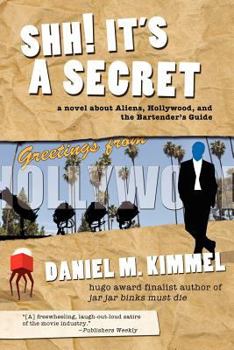 Paperback Shh! It's a Secret: A Novel about Aliens, Hollywood, and the Bartender's Guide Book