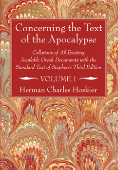 Paperback Concerning the Text of the Apocalypse, 2 Volumes: Collations of All Existing Available Greek Documents with the Standard Text of Stephen's Third Editi Book