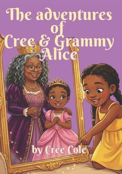 Paperback The Adventures Cree & Grammy Alice Book