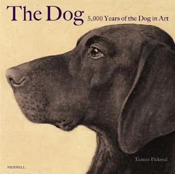 Hardcover The Dog: 5000 Years of the Dog in Art Book