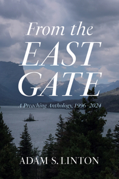 Paperback From the East Gate: A Preaching Anthology, 1996-2024 Book
