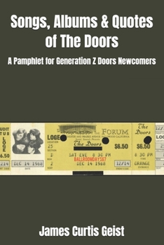 Songs, Albums & Quotes of The Doors: A Pamphlet for Generation Z Doors Newcomers
