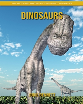 Paperback Dinosaurs: Fun Facts and Amazing Pictures about Dinosaurs Book