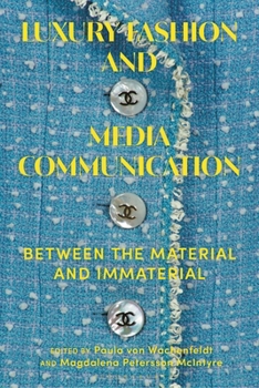 Paperback Luxury Fashion and Media Communication: Between the Material and Immaterial Book