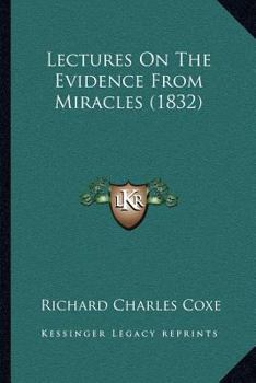 Paperback Lectures On The Evidence From Miracles (1832) Book