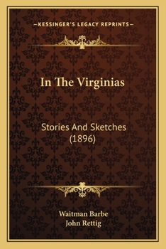 Paperback In The Virginias: Stories And Sketches (1896) Book