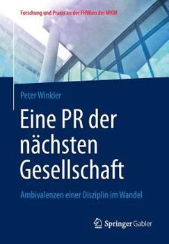 Paperback Eine PR Der Nächsten Gesellschaft: Ambivalenzen Einer Disziplin Im Wandel [German] Book