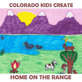 Paperback Colorado Kids Create Home On the Range Book